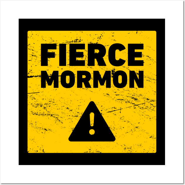 Fierce Mormon | LDS Wall Art by MeatMan